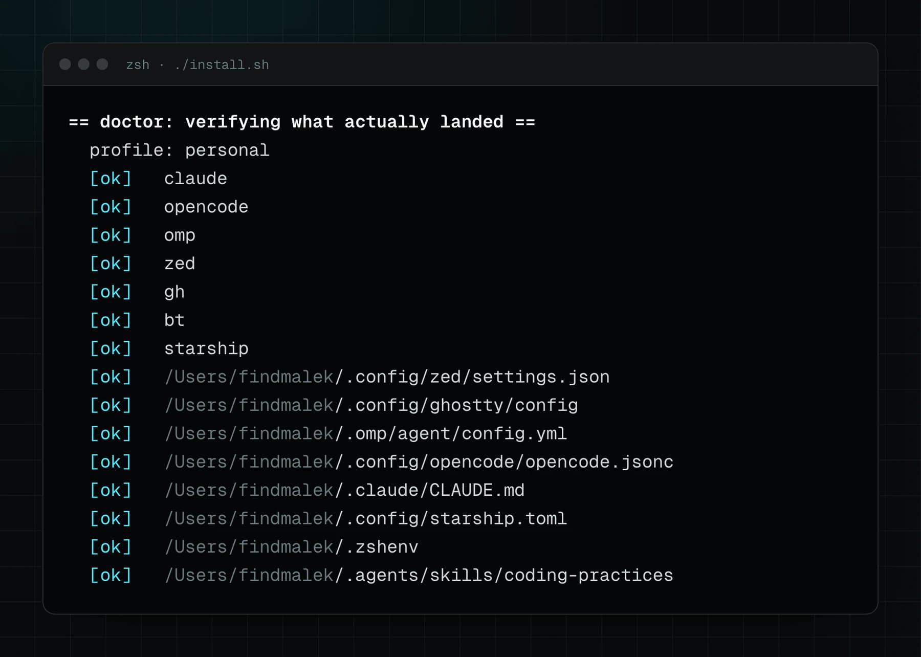 Terminal output of the install.sh doctor pass on the personal profile. Every binary (claude, opencode, omp, zed, gh, bt, starship) and every checked symlink, from the Zed settings to ~/.agents/skills/coding-practices, reports ok.